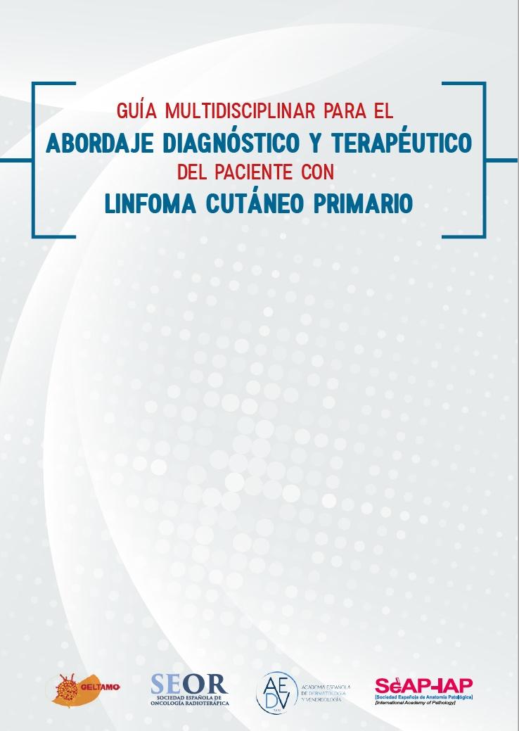 Guía multidisciplinar para el abordaje diagnóstico y terapéutico del paciente con Linfoma Cutáneo Primario